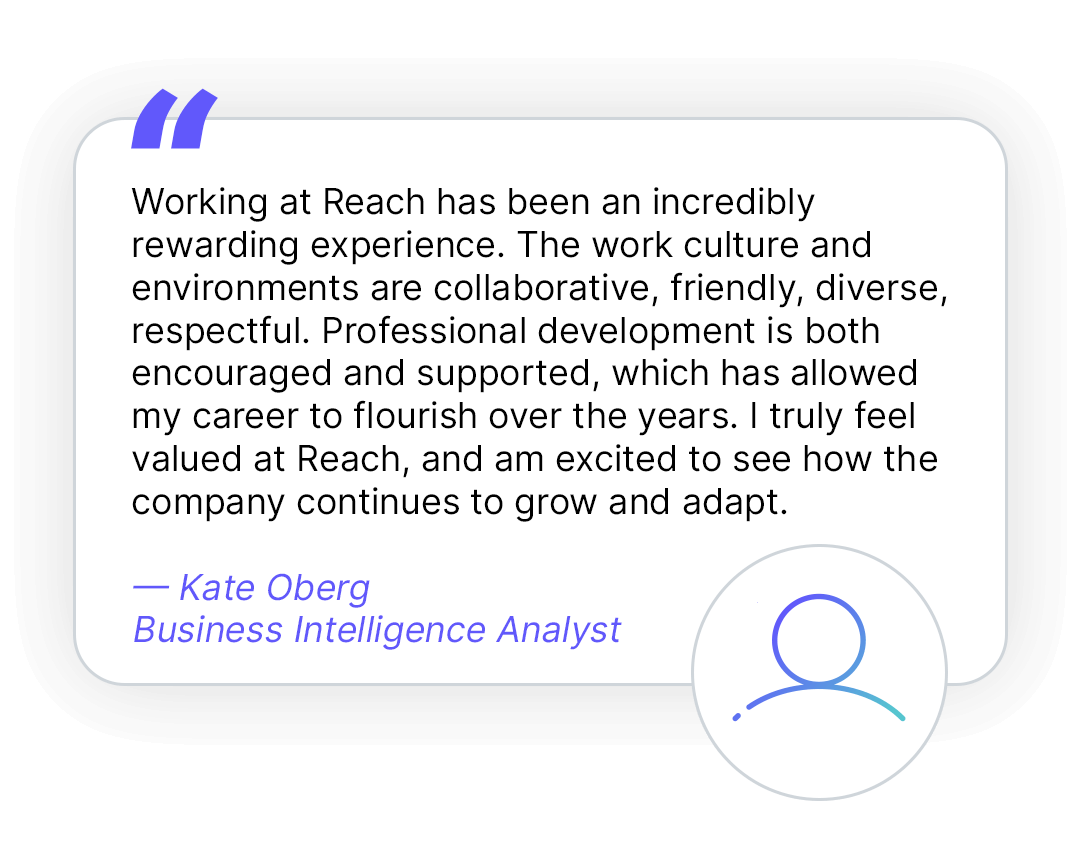 Testimonial by Reach Employee Join the Reach team