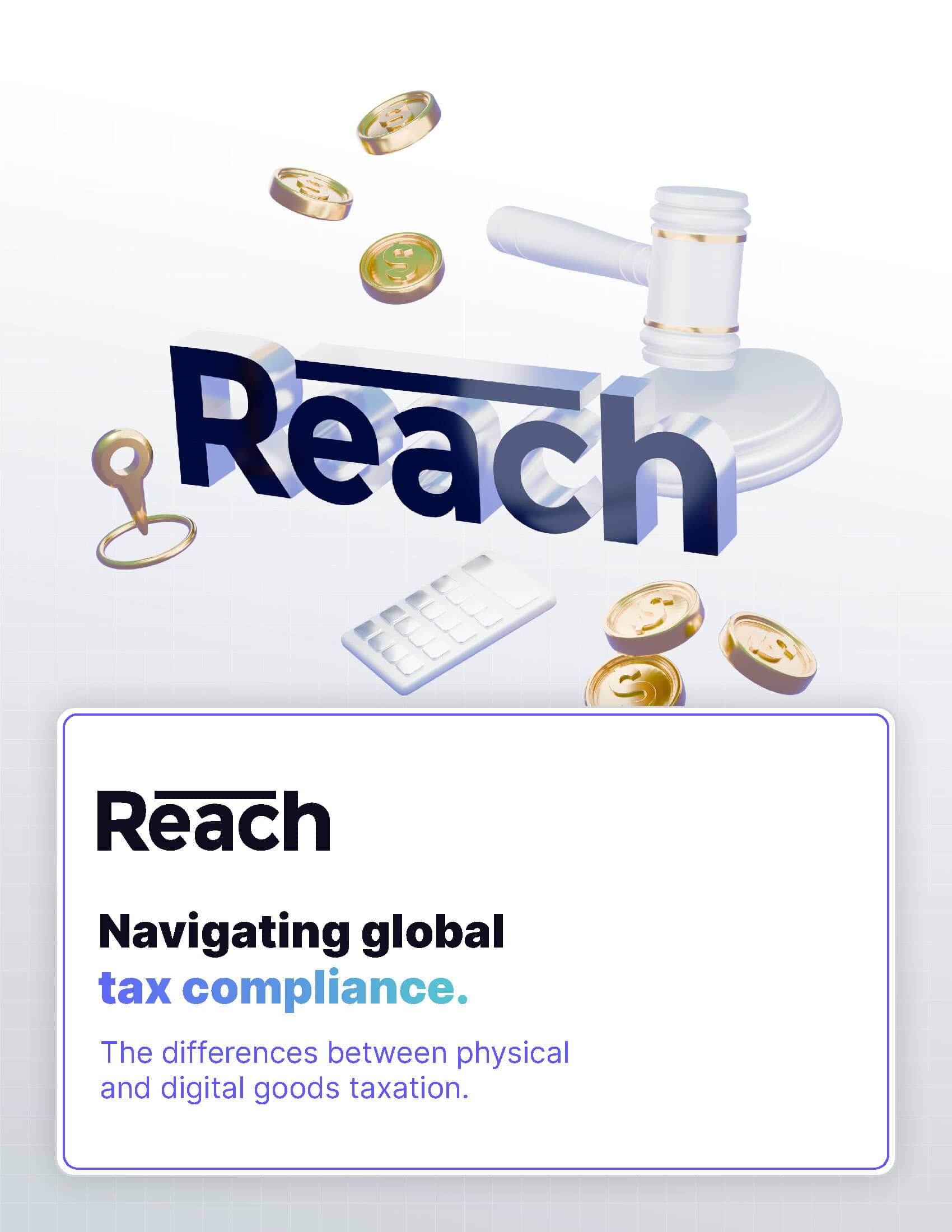 Reach's guide to physical and digital taxation